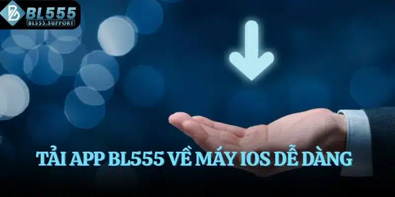 Tải app BL555 về máy IOS dễ dàng