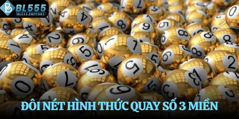 Đôi nét hình thức quay số 3 miền