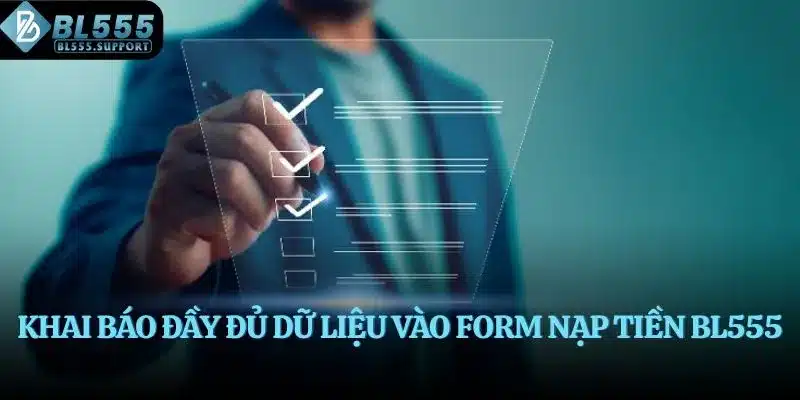 Khai báo đầy đủ dữ liệu vào form nạp tiền BL555