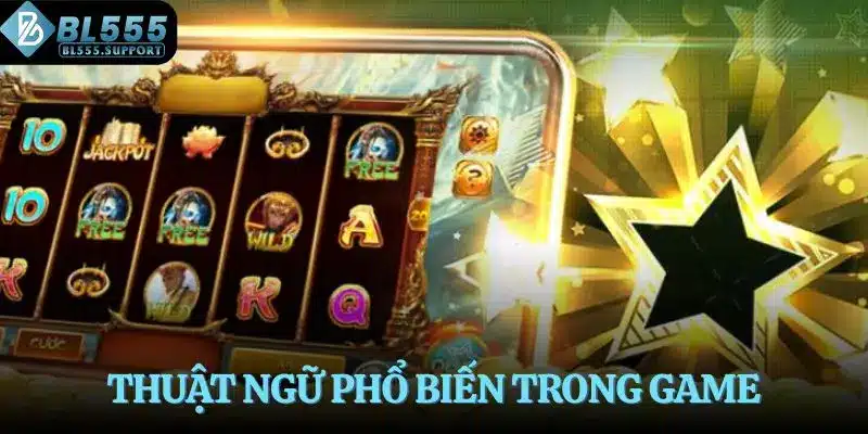 Thuật ngữ phổ biến trong game